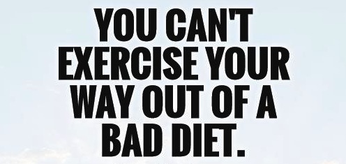 you-cant-exercise-your-way-out-of-a-bad-diet-quote-1